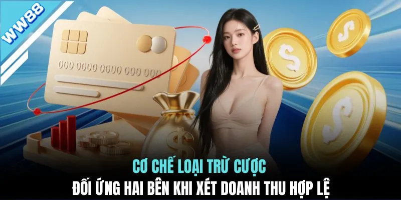 Cơ chế loại trừ cược đối ứng hai bên khi xét doanh thu hợp lệ