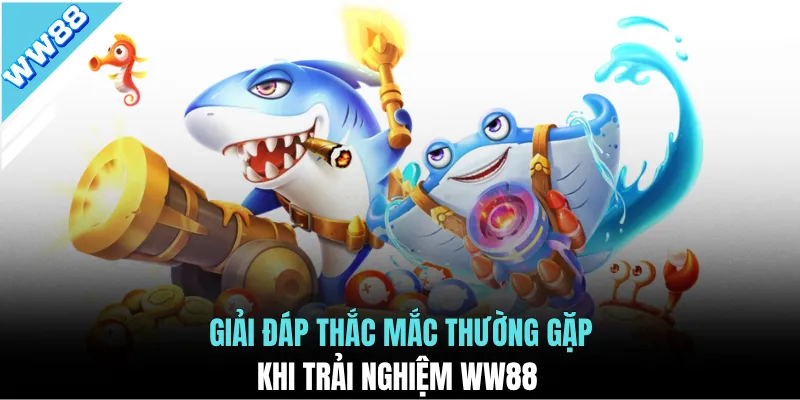 Đôi điều nên biết về sảnh cược bắn cá WW88