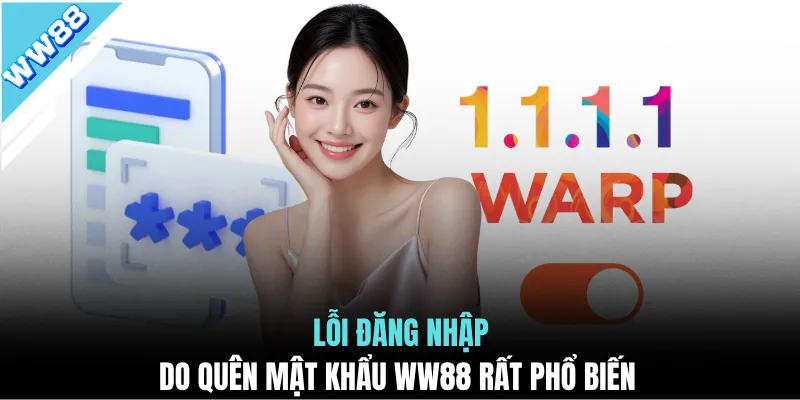 Lỗi đăng nhập do quên mật khẩu WW88 rất phổ biến