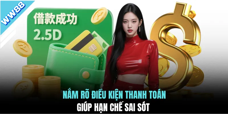 Nắm rõ điều kiện thanh toán giúp hạn chế sai sót