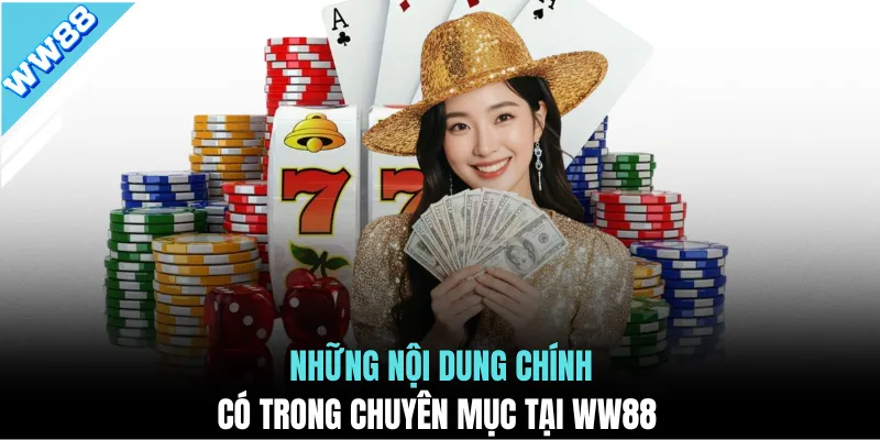 Những nội dung chính có trong chuyên mục tại WW88